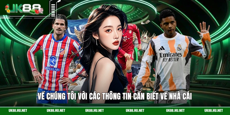 Về chúng tôi với các thông tin cần biết về nhà cái